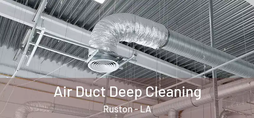  Air Duct Deep Cleaning Ruston - LA