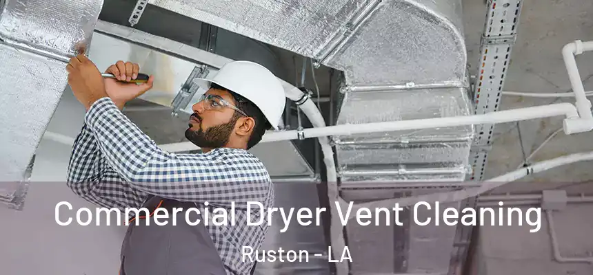  Commercial Dryer Vent Cleaning Ruston - LA