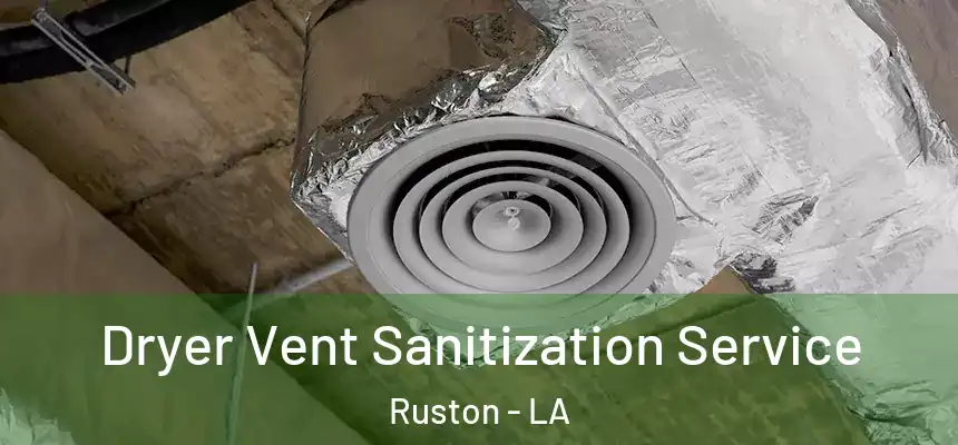  Dryer Vent Sanitization Service Ruston - LA