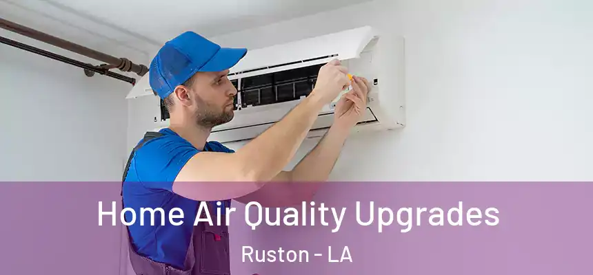 Home Air Quality Upgrades Ruston - LA
