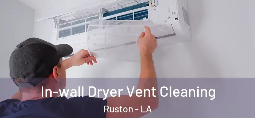  In-wall Dryer Vent Cleaning Ruston - LA