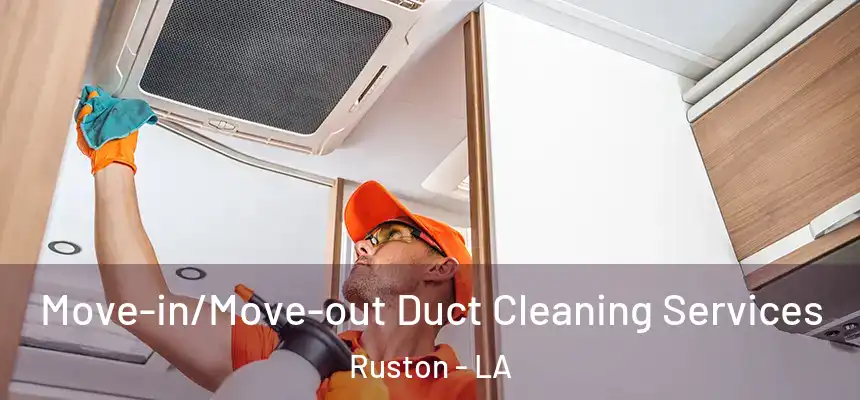  Move-in/Move-out Duct Cleaning Services Ruston - LA