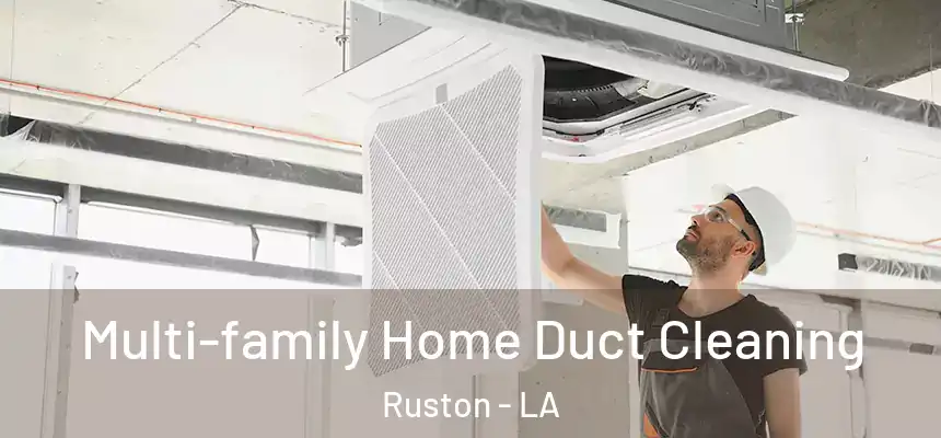 Multi-family Home Duct Cleaning Ruston - LA