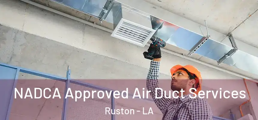 NADCA Approved Air Duct Services Ruston - LA