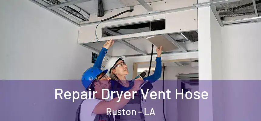  Repair Dryer Vent Hose Ruston - LA