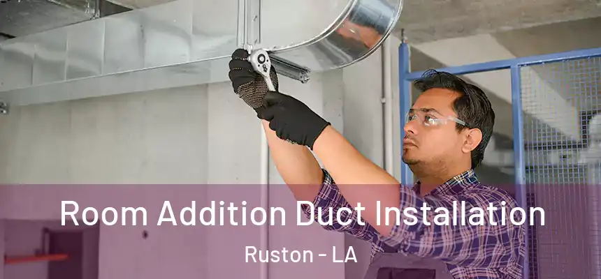  Room Addition Duct Installation Ruston - LA