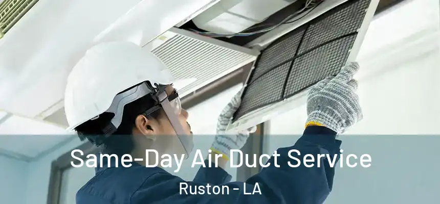  Same-Day Air Duct Service Ruston - LA