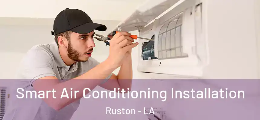  Smart Air Conditioning Installation Ruston - LA