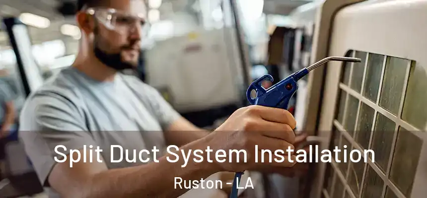  Split Duct System Installation Ruston - LA